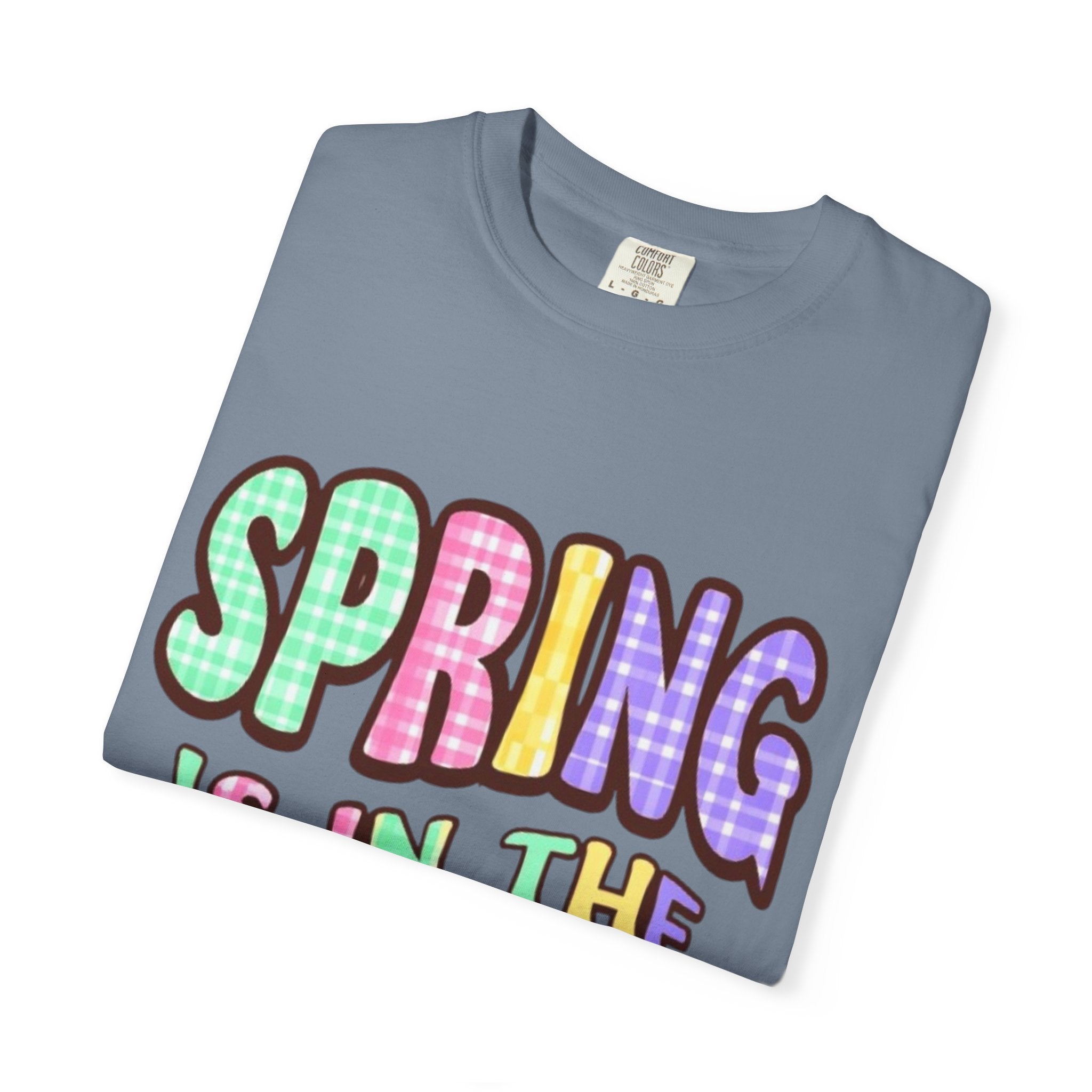 Spring Is In The Air T-Shirt — Colorful Pastel Graphic Tee for Spring