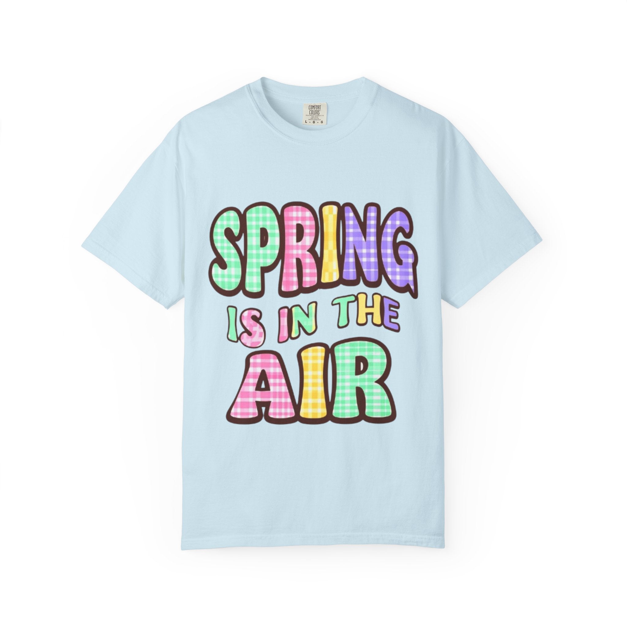 Spring Is In The Air T-Shirt — Colorful Pastel Graphic Tee for Spring