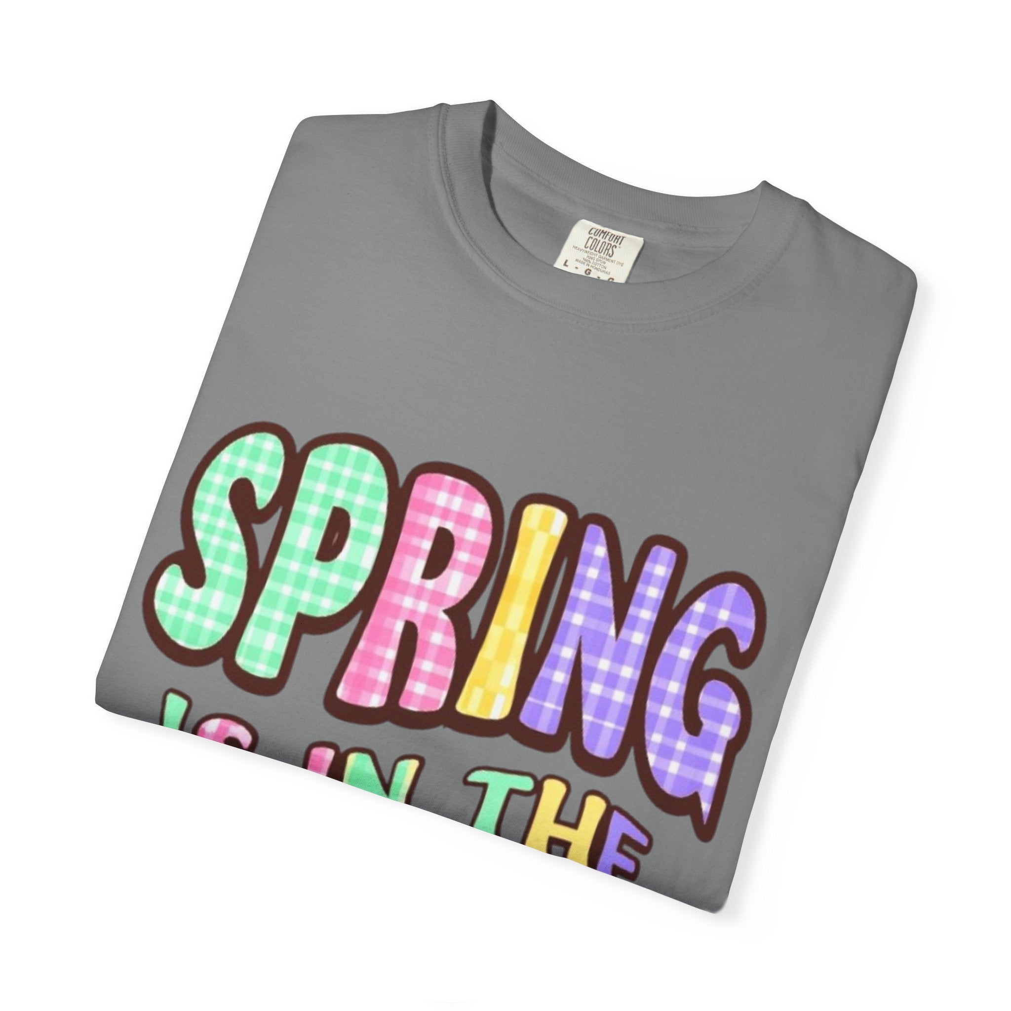 Spring Is In The Air T-Shirt — Colorful Pastel Graphic Tee for Spring