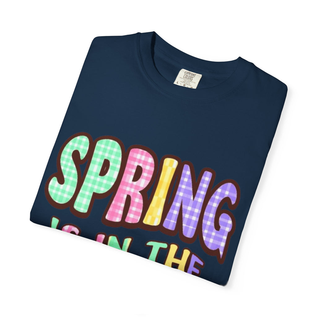 Spring Is In The Air T-Shirt — Colorful Pastel Graphic Tee for Spring