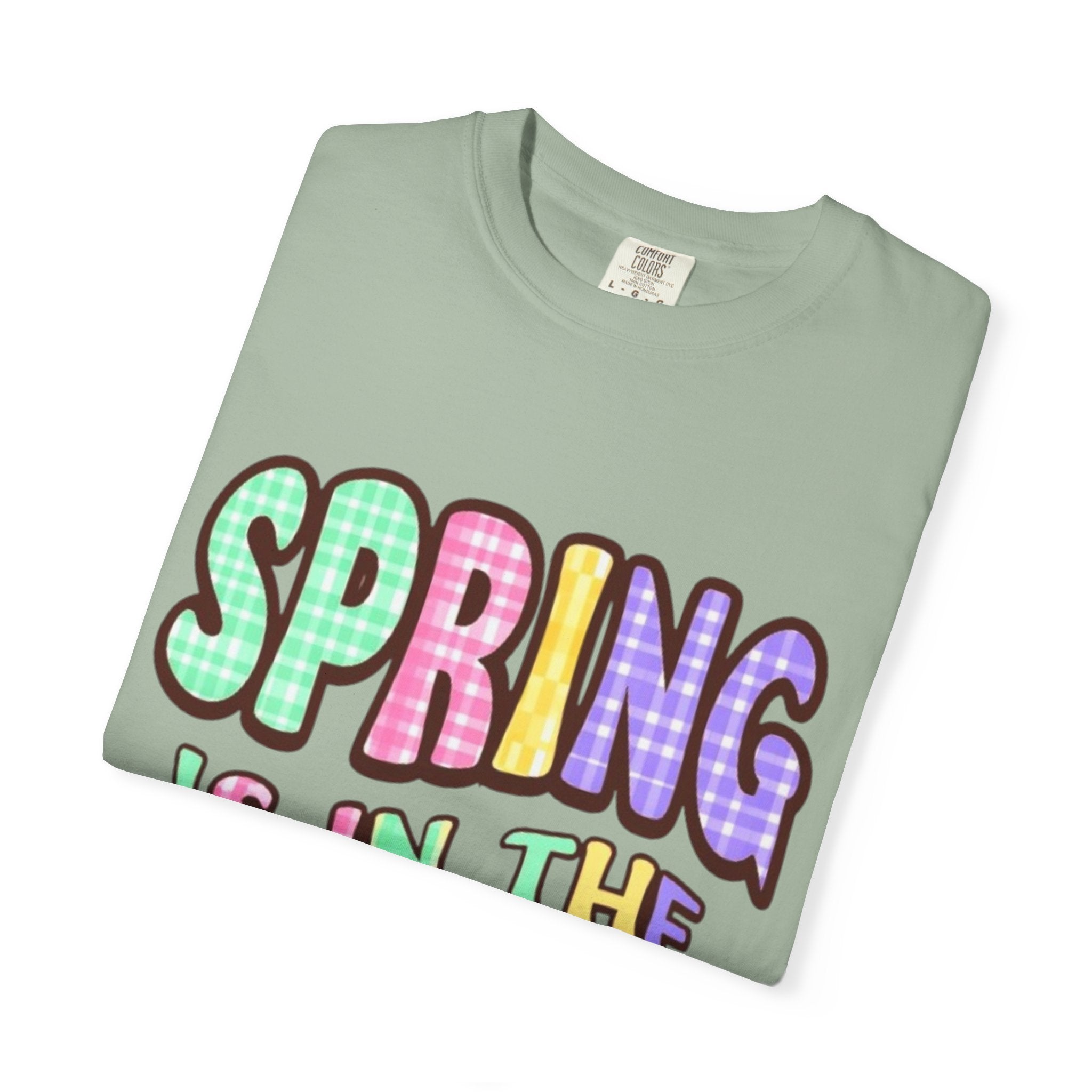 Spring Is In The Air T-Shirt — Colorful Pastel Graphic Tee for Spring