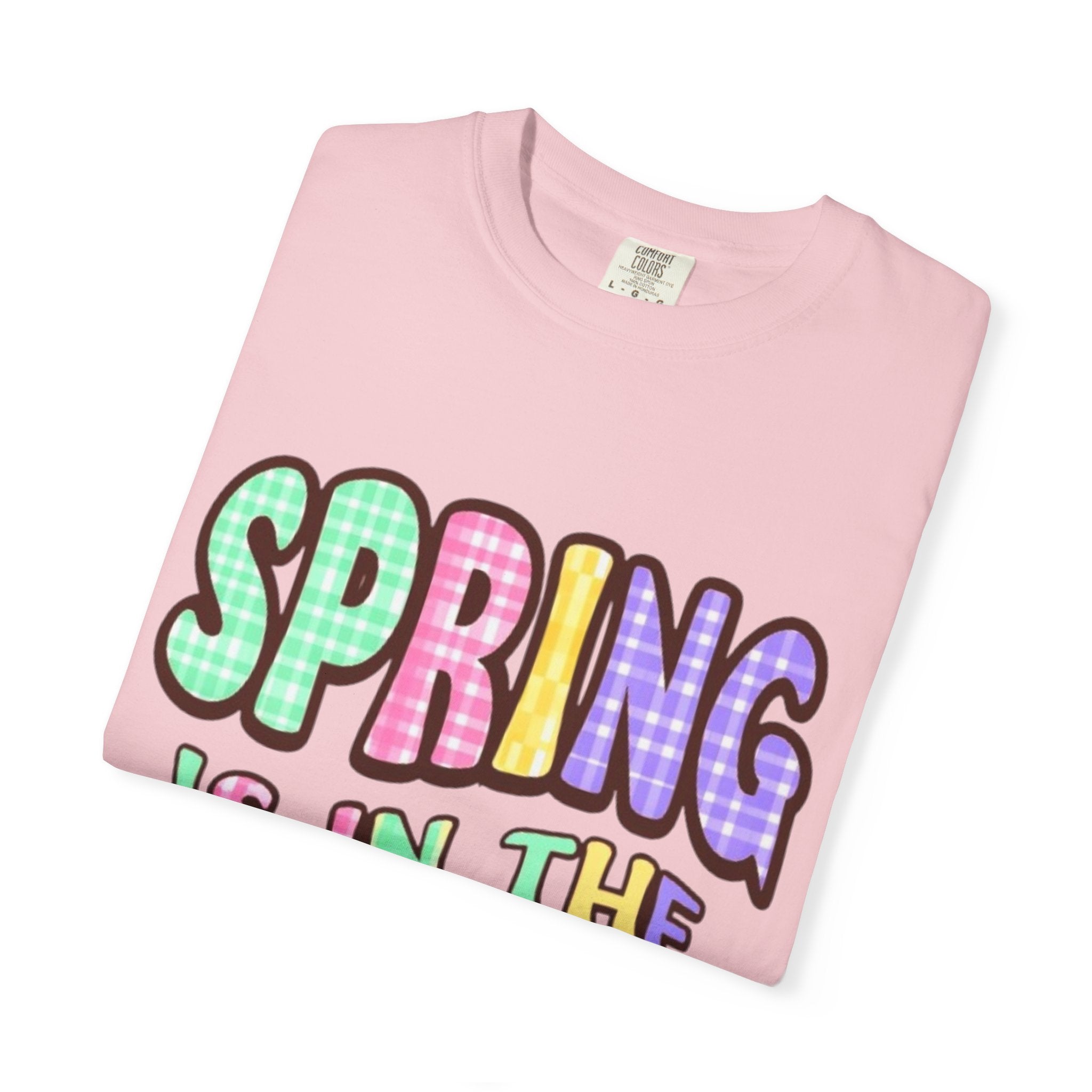 Spring Is In The Air T-Shirt — Colorful Pastel Graphic Tee for Spring