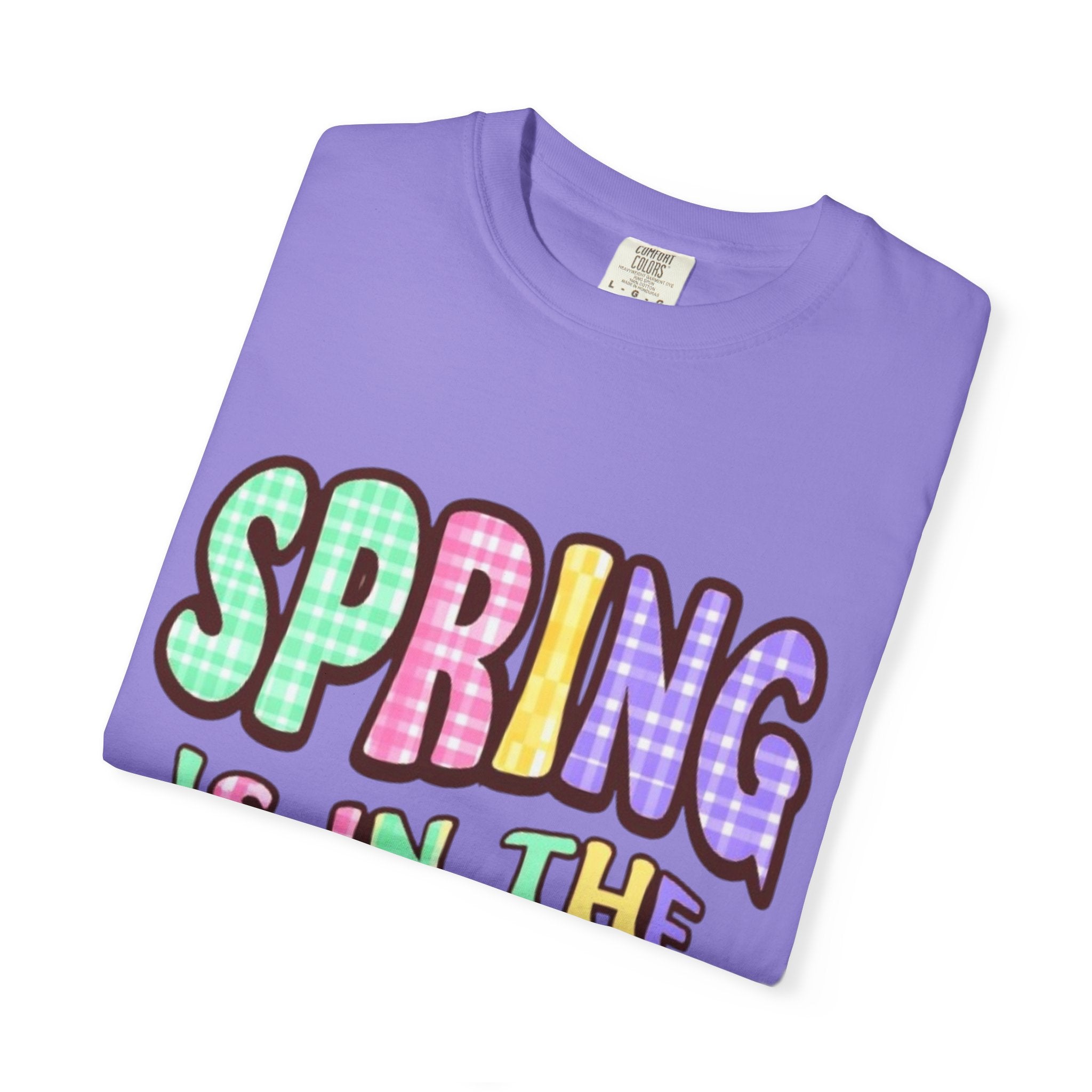 Spring Is In The Air T-Shirt — Colorful Pastel Graphic Tee for Spring