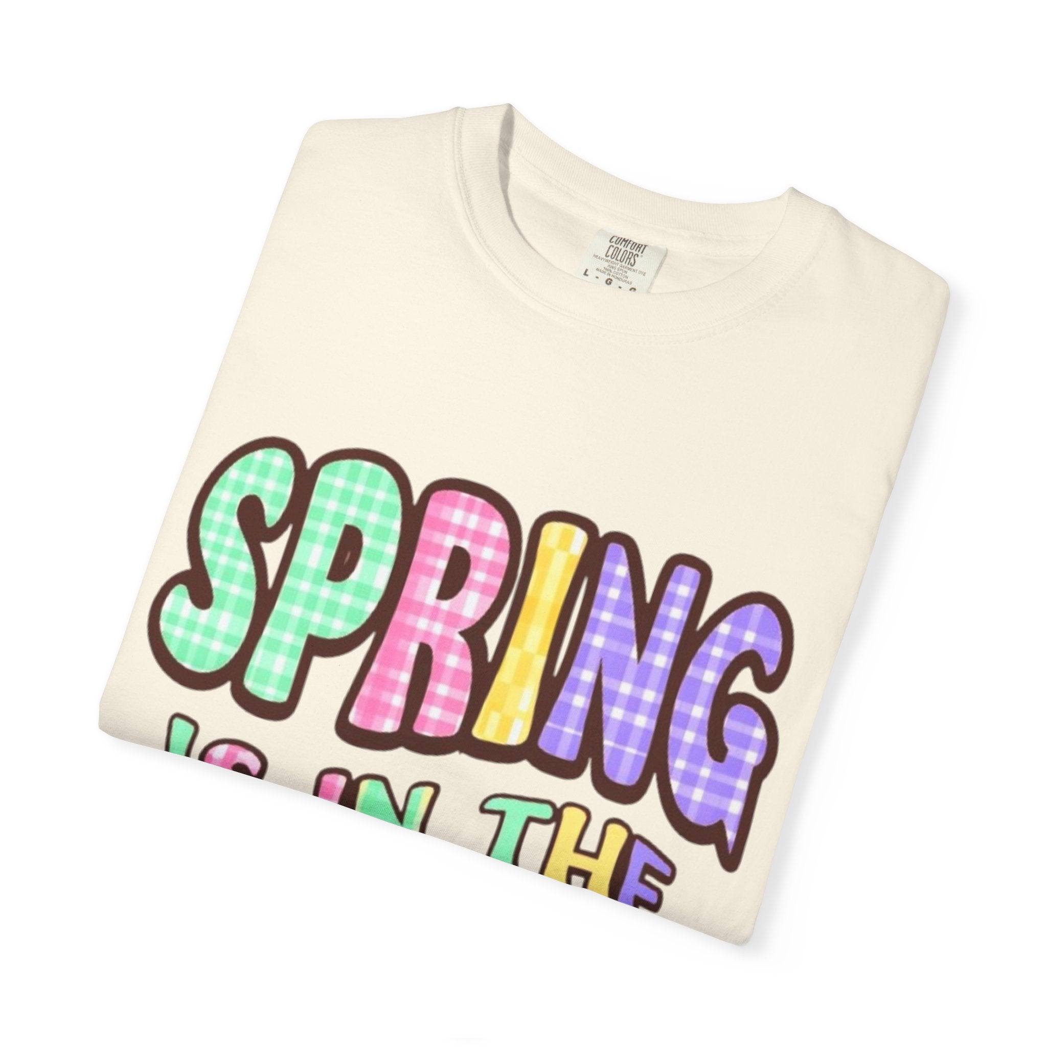 Spring Is In The Air T-Shirt — Colorful Pastel Graphic Tee for Spring